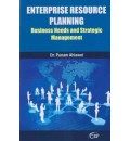 Enterprise Resource Planning : Business Needs and Strategic Management